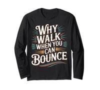 Why Walk When You Can Bounce Maître du Pogo Stick - Manche Longue