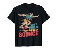 Why Walk When You Can Bounce Maître du Pogo Stick T-Shirt Graphique avec Valeur, Homme, Noir, S