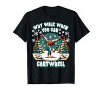 Why Walk When You Can Cartwheel Christmas Cartwheeling T-Shirt
