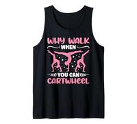 Why Walk When You Can Cartwheel - Funny Girls Débardeur