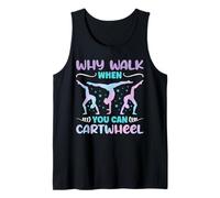 Why Walk When You Can Cartwheel - Funny Girls Débardeur