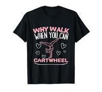 Why Walk When You Can Cartwheel Gymnaste Girl Gymnastics T-Shirt