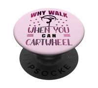 Why Walk When You Can Cartwheel Gymnaste Girls Gymnastics PopSockets PopGrip Adhésif