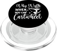 Why Walk When You Can Cartwheel Gymnaste Girls Gymnastics PopSockets PopGrip pour MagSafe