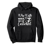 Why Walk When You Can Cartwheel Gymnaste Girls Gymnastics Sweat à Capuche