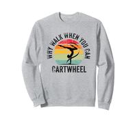 Why Walk When You Can Cartwheel Gymnaste Girls Gymnastics Sweatshirt