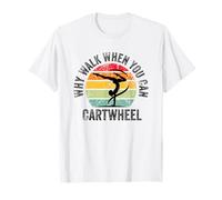 Why Walk When You Can Cartwheel Gymnaste Girls Gymnastics T-Shirt