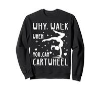 Why Walk When You Can Cartwheel Gymnaste Lover Pink Girls Sweatshirt