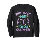 Why Walk When You Can Cartwheel Gymnastics Gymnast Girl Boy Manche Longue