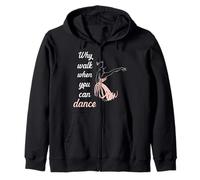 Why Walk When You Can Dance Ballet Sweat à Capuche