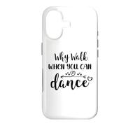Why Walk When You Can Dance Mom Cute Ballet Dance Sister Coque pour iPhone 17