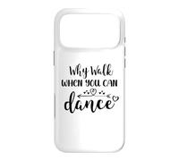 Why Walk When You Can Dance Mom Cute Ballet Dance Sister Coque pour iPhone 17 Pro Max