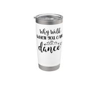 Why Walk When You Can Dance Mom Cute Ballet Dance Sister Gobelet isotherme en acier inoxydable double paroi