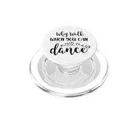 Why Walk When You Can Dance Mom Cute Ballet Dance Sister PopSockets PopGrip pour MagSafe