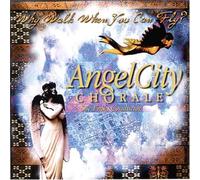 Angel City Chorale - Why Walk When You Can Fly