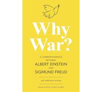 Why War? A Correspondence Between Albert Einstein and Sigmund Freud (Warbler Classics Annotated Edition)