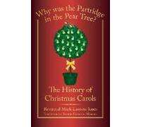 Why was the Partridge in the Pear Tree?: The History Of Christmas Carols Lawson - Jones, Mark (Auteur)