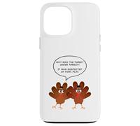 Why Was The Turkey Under Arrest? Funny Thanksgiving Dad Joke Coque pour iPhone 13 Pro Max