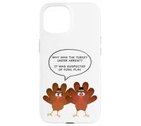Why Was The Turkey Under Arrest? Funny Thanksgiving Dad Joke Coque pour iPhone 15