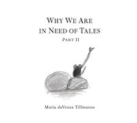 Why We Are In Need Of Tales: Part Two
