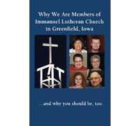 Why We Are Members of Immanuel Lutheran Church in Greenfield, Iowa