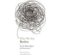 Why We Are Restless Benjamin Storey Jenna Silber Storey (Auteur)