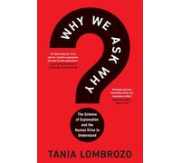 Why We Ask Why The Science of Explanation and the Human Drive to Understand - Tania Lombrozo - Wildfire - ebook (ePub) - Livre