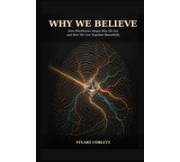 Why We Believe: Popular Edition: How Worldviews Shape Who We Are and How We Live Together Beautifully
