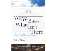 Why We Believe What Isn’t There: Reflections from Japan, One of the World's Most Secular Nations