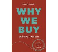 Why We Buy and Why It Matters: Small Choices, Big Impact