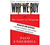 Why We Buy: The Science of Shopping--Updated and Revised for the Internet, the Global Consumer, and Beyond