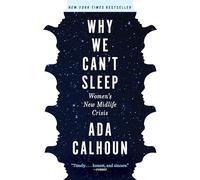 Why We Can't Sleep: Women's New Midlife Crisis