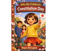 Why We Celebrate Constitution Day: A Peaceful Promise Story: Japan Holiday Books for Kids | Japanese Culture & Golden Week Stories for Boys & Girls | Constitution Day Book for Ages 4-6, 6-8, 8-12