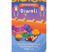 Why We Celebrate Diwali Everything to Know about Your Favorite Holiday - Anjali Joshi - Callisto Kids - ebook (ePub) - Livre