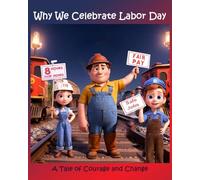 Why We Celebrate Labor Day: A Story of Courage and Change
