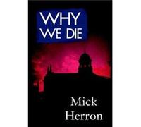 Why We Die by Mick Herron Mick Herron (Auteur)
