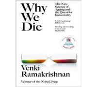 Why We Die: The New Science of Ageing and Longevity