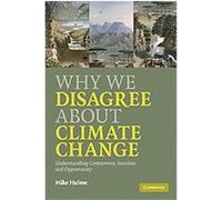 Why We Disagree About Climate Change Mike Hulme (Auteur)