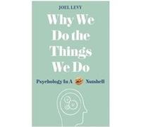 Why We Do The Things We Do Joel Levy, (Auteur)
