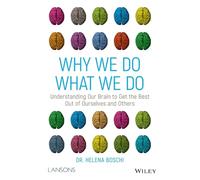 Why We Do What We Do by Dr Helena Boschi Dr Helena Boschi (Auteur)