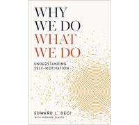 Why We Do What We Do Understanding Self-Motivation - Edward L. Deci - Open Road Media - ebook (ePub) - Livre