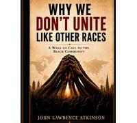 WHY WE DON’T UNITE LIKE OTHER RACES