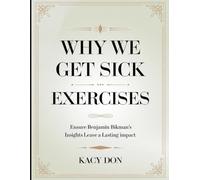 Why We Get Sick Exercises: Ensure Benjamin Bikman's Insights Leave a Lasting Impact