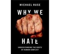Why We Hate - Ruse Michael Professor of Philosophy Professor of Philosophy Florida State University - Oxford University Press Inc - Livre en Anglais - Har Ruse Michael Professor of Philosophy Professo