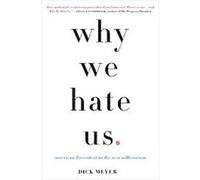 Why We Hate Us Dick Meyer (Auteur)