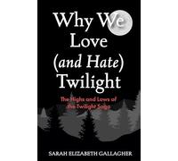 Pourquoi nous aimons et détestons Twilight – Les hauts et les bas de la saga Twilight