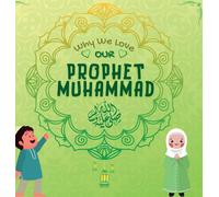 Why We Love Our Prophet Muhammad