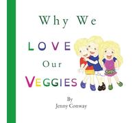 Why We Love Our Veggies: More veggies= More fun