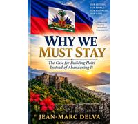 Why we must stay: The case for building Haiti instead of Abandoning it