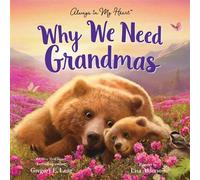 Why We Need Grandmas - Gregory E. Lang - Sourcebooks Wonderland - ebook (ePub) - Livre